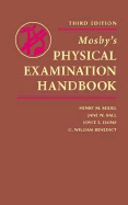 Mosby's Physical Examination Handbook - Benedict, G William, MD, PhD, and Seidel, Henry M, MD, and Ball, Jane W, Rn?, Drph?