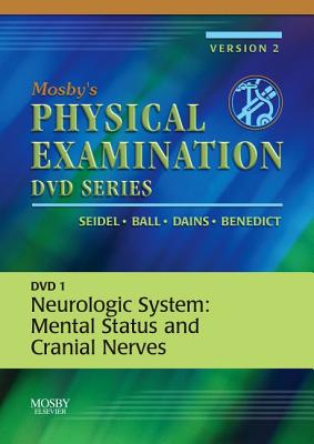 Mosby's Physical Examination Video Series: DVD 1: Neurologic System: Mental Status and Cranial Nerves, Version 2 - Seidel, Henry M, and Ball, Jane W, and Dains, Joyce E
