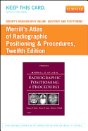Mosby's Radiography Online: Anatomy and Positioning for Merrill's Atlas of Radiographic Positioning & Procedures (User Guide and Access Code)