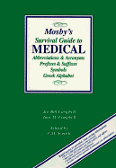 Mosby's Survival Guide to Medical Abbreviations, Acronyms, Symbols, and Prefixes - Campbell, Joe Bill, and Campbell, June Mundy