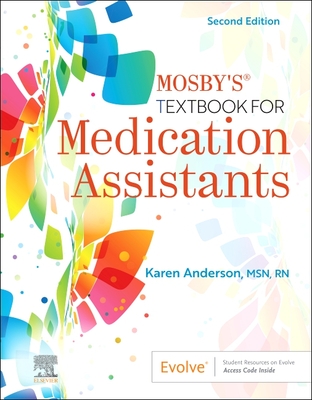 Mosby's Textbook for Medication Assistants - Anderson, Karen, Msn, RN