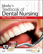Mosby's Textbook of Dental Nursing - Miller, Mary, and Scully, Crispian, CBE