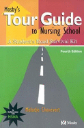 Mosby's Tour Guide to Nursing School: A Student's Road Survival Kit - Chenevert, Melodie, RN, Bsn, MN, Ma