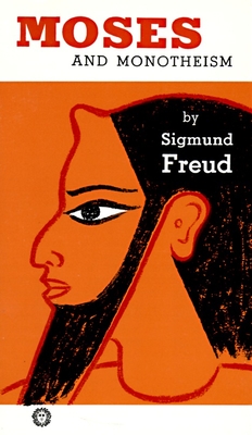 Moses and Monotheism - Freud, Sigmund
