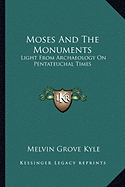 Moses And The Monuments: Light From Archaeology On Pentateuchal Times