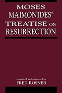 Moses Maimonides' Treatise on Resurrection
