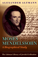Moses Mendelssohn: A Biographical Study