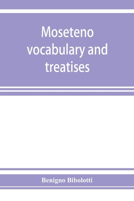 Moseteno vocabulary and treatises - Bibolotti, Benigno