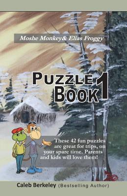 Moshe Monkey and Elias Froggy: Puzzle Book 1 - Berkeley, Caleb