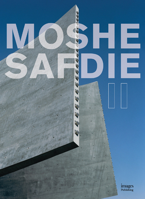 Moshe Safdie - Images Publishing Group