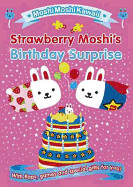 MoshiMoshiKawaii: Strawberry Moshi's Birthday Surprise