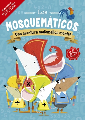 Mosquemticos, Los. Una Aventura Matemtica Mental - Leighton, Jonny, and Bigwood, John (Illustrator)