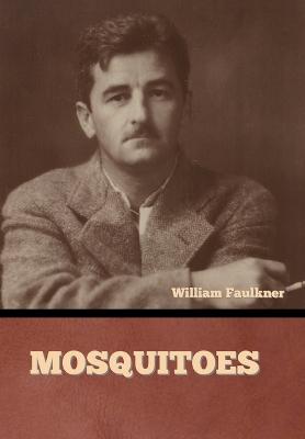 Mosquitoes - Faulkner, William