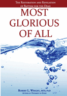 Most Glorious of All: The Restoration and Revelation of Baptism for the Dead