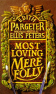 Most Loving Mere Folly - Pargeter, Edith