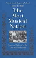 Most Musical Nation: Jews and Culture in the Late Russian Empire