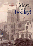 Most Noble Bodley!: A Bodleian Library Anthology