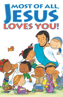 Most of All, Jesus Loves You! (25-Pack) - Piper, Nol