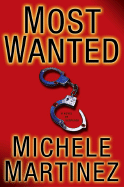 Most Wanted: A Novel of Suspense - Martinez, Michele