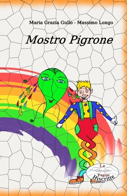 Mostro Pigrone - Gullo, Maria Grazia, and Longo, Massimo