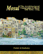 Mosul: The Architectural Conservation in Mosul Old town-Iraq