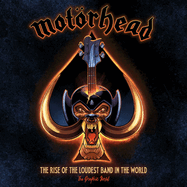 Motrhead: The Rise of the Loudest Band in the World: The Authorized Graphic Novel