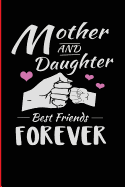 Mother and Daughter Best Friends Forever: Matching Note Book for Mother and Daughter