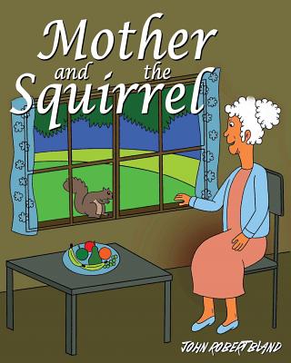 Mother and the Squirrel - Bland, John Robert