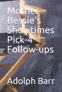 Mother Bessie's Showtimes Pick-4 Follow-Ups