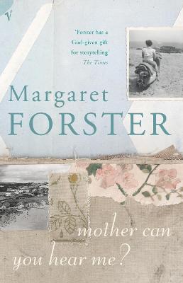 Mother Can You Hear Me? - Forster, Margaret, Professor
