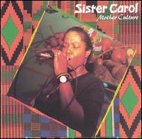 Mother Culture - Sister Carol