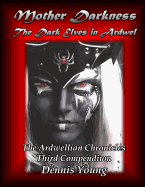 Mother Darkness: The Dark Elves in Ardwel