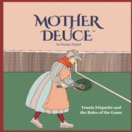 Mother Deuce: Tennis Etiquette and the Rules of Play