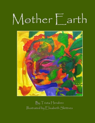 Mother Earth - Hendren, Trista, and Slettnes, Elisabeth
