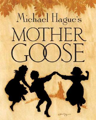 Mother Goose: A Collection of Classic Nursery Rhymes - 