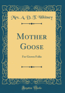 Mother Goose: For Grown Folks (Classic Reprint)