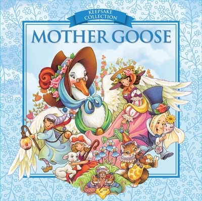 Mother Goose: Keepsake Collection - Sequoia Children's Publishing