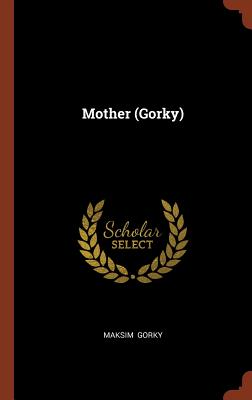 Mother (Gorky) - Gorky, Maksim