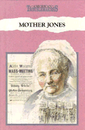 Mother Jones: Labor Crusader