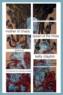 mother of chaos: queen of the nines - Clayton, Kelly, and Jolivtte, Andrew (Introduction by), and Prud'homme-Cranford, Rain (Editor)