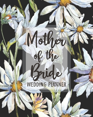 Mother of the Bride Wedding Planner: Wedding Planner and Organizer with detailed worksheets and checklists. - Wedding Planners, Akamai
