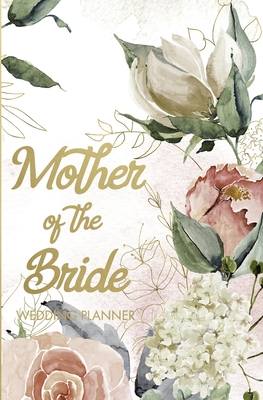 Mother of the Bride Wedding Planner: Wedding Planning Organizer with detailed worksheets, budget planner, guest lists, seating charts, checklists and more to help you plan the Big Day! Small convenient size to fit in your purse. - Wedding Planners, Akamai