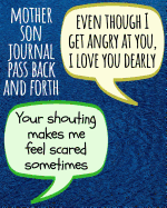Mother Son Journal Pass Back and Forth: Mother Son Journal for Sharing Thoughts & Feelings, Better Communication (Mother/Son Pass Back-And-Forth Journal)