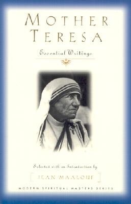 Mother Teresa: Essential Writings - Maalouf, Jean (Selected by), and Mother Teresa of Calcutta