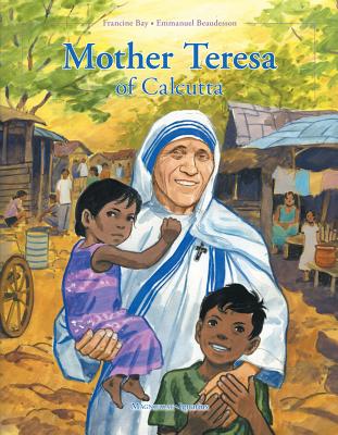 Mother Teresa of Calcutta - Bay, Francine