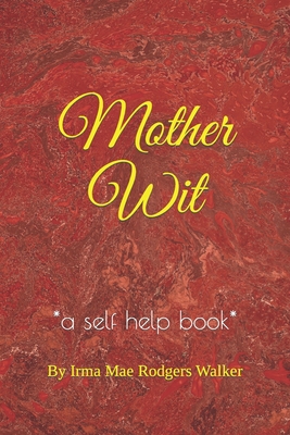 Mother Wit - McGee, Meredith Coleman (Introduction by), and Rodgers Walker, Irma Mae