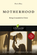 Motherhood: Being Grounded in Christ
