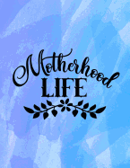 Motherhood Life: Weekly Planner 2019, 8.5x11, Blue Purple Ombre Watercolor Cover, Calendar, Personal Organizer, Mom Life Quotes