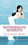 Motherhood Moments