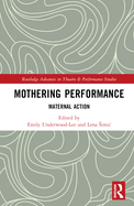 Mothering Performance: Maternal Action